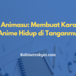 Apk Animasu: Membuat Karakter Anime Hidup di Tanganmu